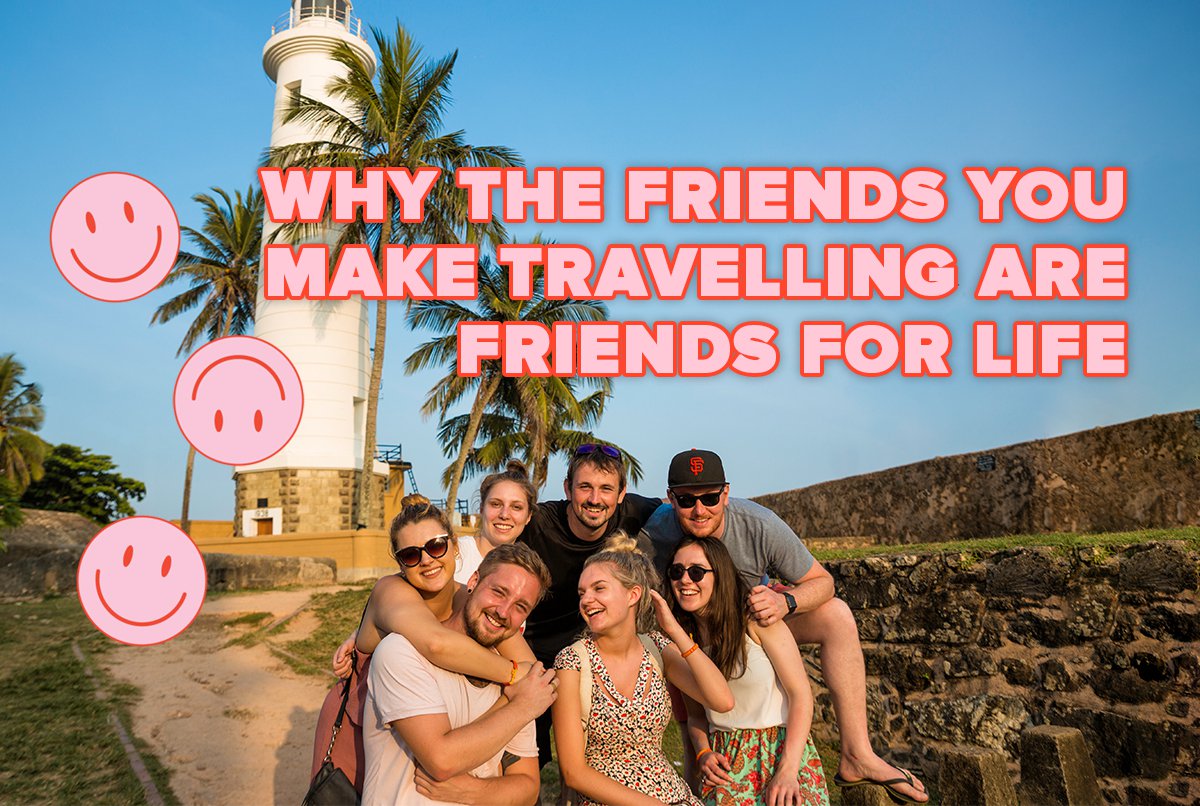 Why the Friends You Make Travelling Are Friends for Life | INTRO ...