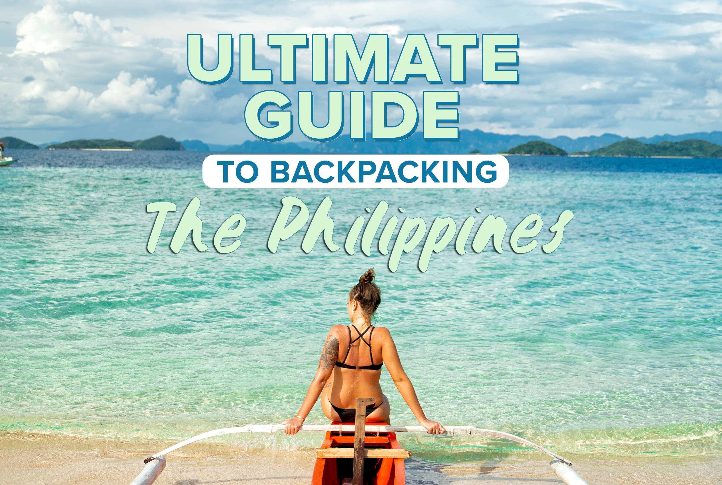 Ultimate Guide To Backpacking The Philippines Intro Travel